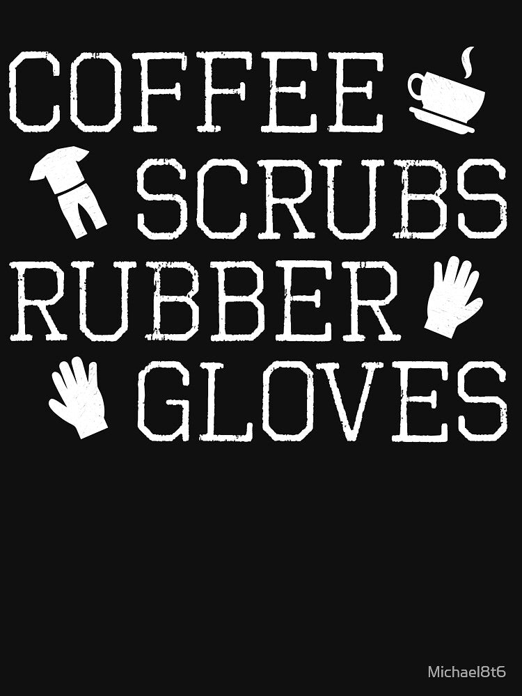 Coffee Scrubs and Rubber Gloves by Michael8t6 T-Shirts, Hoodie, Sweatshirt | BlankRebels.com (Image 3)