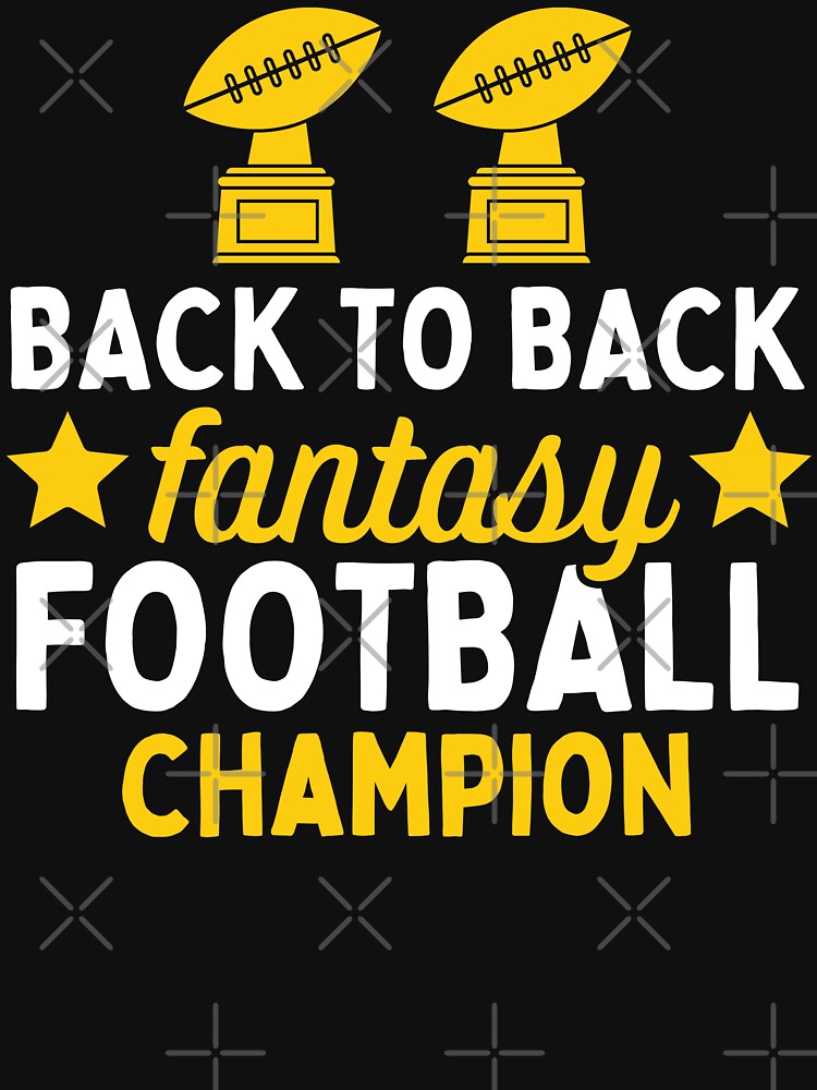 Back to Back Fantasy Football Champion by Beezi Graphix T-Shirts, Hoodie, Sweatshirt | BlankRebels.com (Image 3)