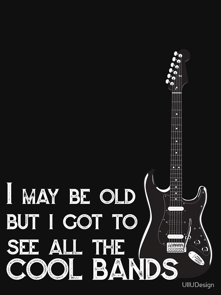 I May Be Old But I Got To See All The Cool Bands Shirt by UllUDesign
