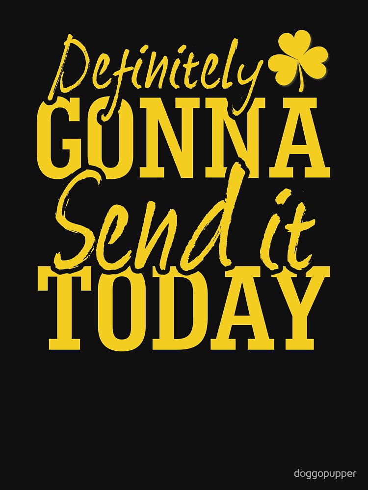 Send it Saint Patricks YellowYellow by doggopupper T-Shirts, Hoodie, Sweatshirt | BlankRebels.com (Image 3)