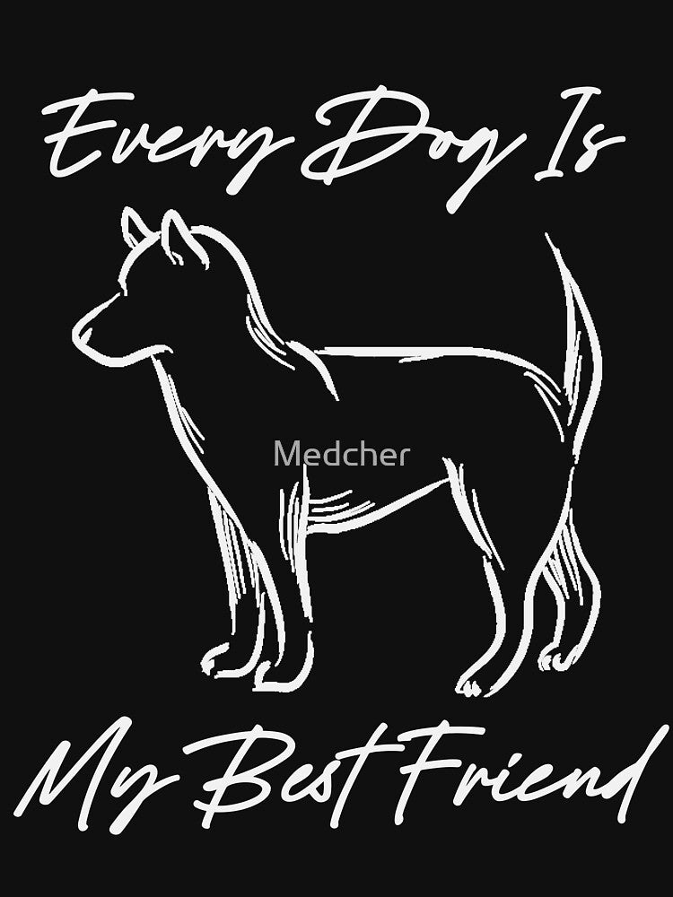 Every Dog Is My Best Friend by Medcher T-Shirts, Hoodie, Sweatshirt | BlankRebels.com (Image 3)