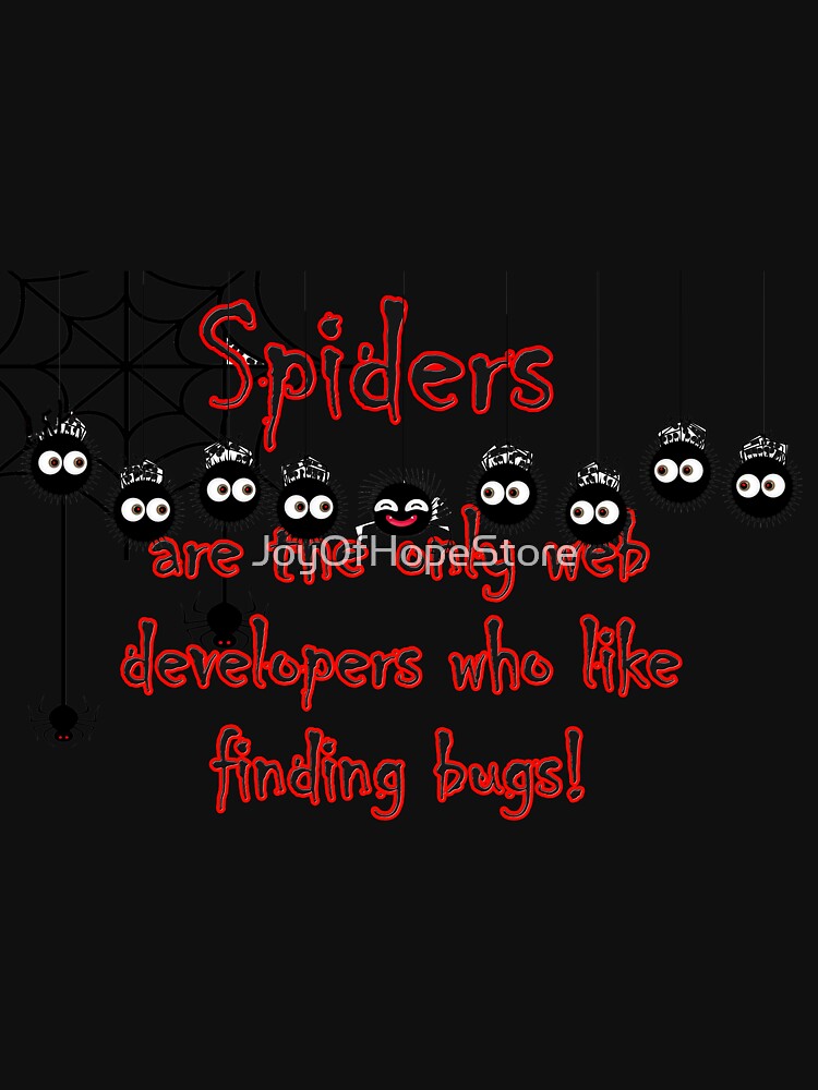 Spiders are the only web developers who like finding bugs! by JoyOfHopeStore T-Shirts, Hoodie, Sweatshirt (Image 3)