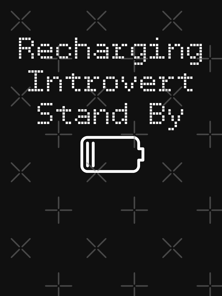 Funny Introvert Recharging Stand By by jutulen T-Shirts, Hoodie, Sweatshirt | BlankRebels.com (Image 3)