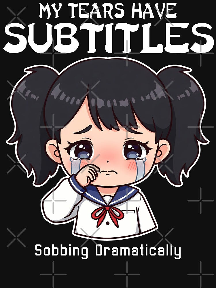 MY TEARS HAVE SUBTITLES - ANIME GIFT by KEF Custom T-Shirts, Hoodie, Sweatshirt | BlankRebels.com (Image 3)
