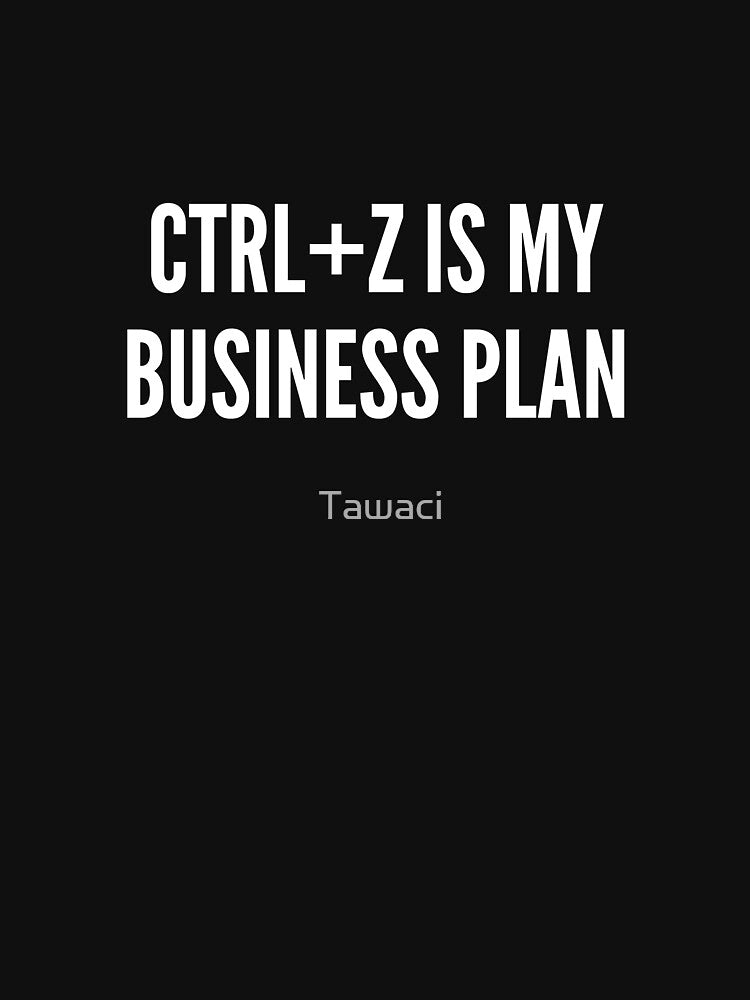 CTRL+Z Is My Business Plan – Funny Developer & Designer Shirt by Tawaci™️Media Hoodie, Sweatshirt | BlankRebels.com (Image 3)