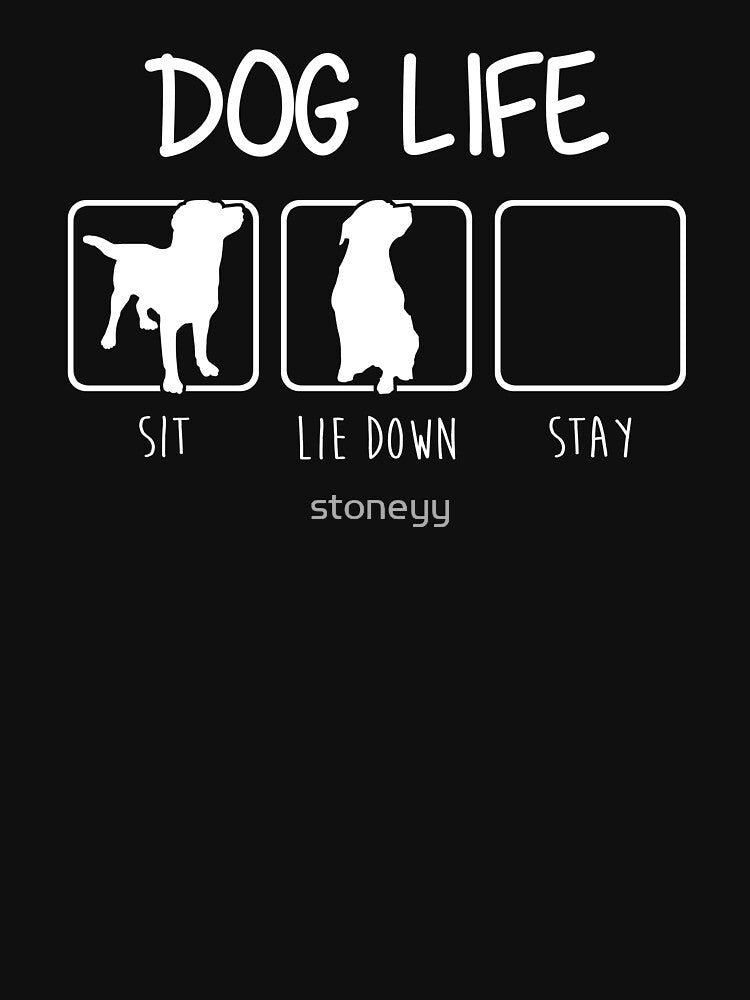 Dog Life Sit Lie Down Stay by stoneyy T-Shirts, Hoodie, Sweatshirt | BlankRebels.com (Image 3)
