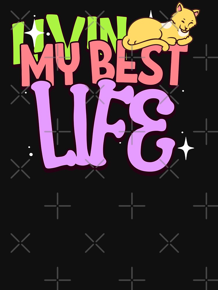 Living My Best Life With My Cat by SassyArtistry T-Shirts, Hoodie, Sweatshirt | BlankRebels.com (Image 3)