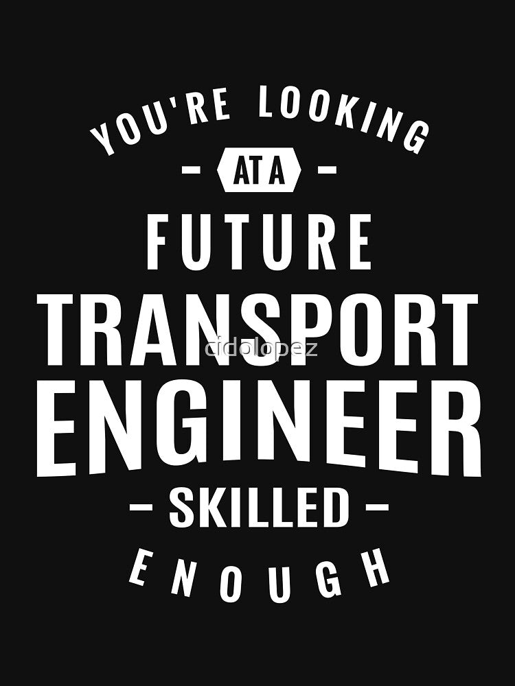 Transport Engineer by cidolopez T-Shirts, Hoodie, Sweatshirt | BlankRebels.com (Image 3)