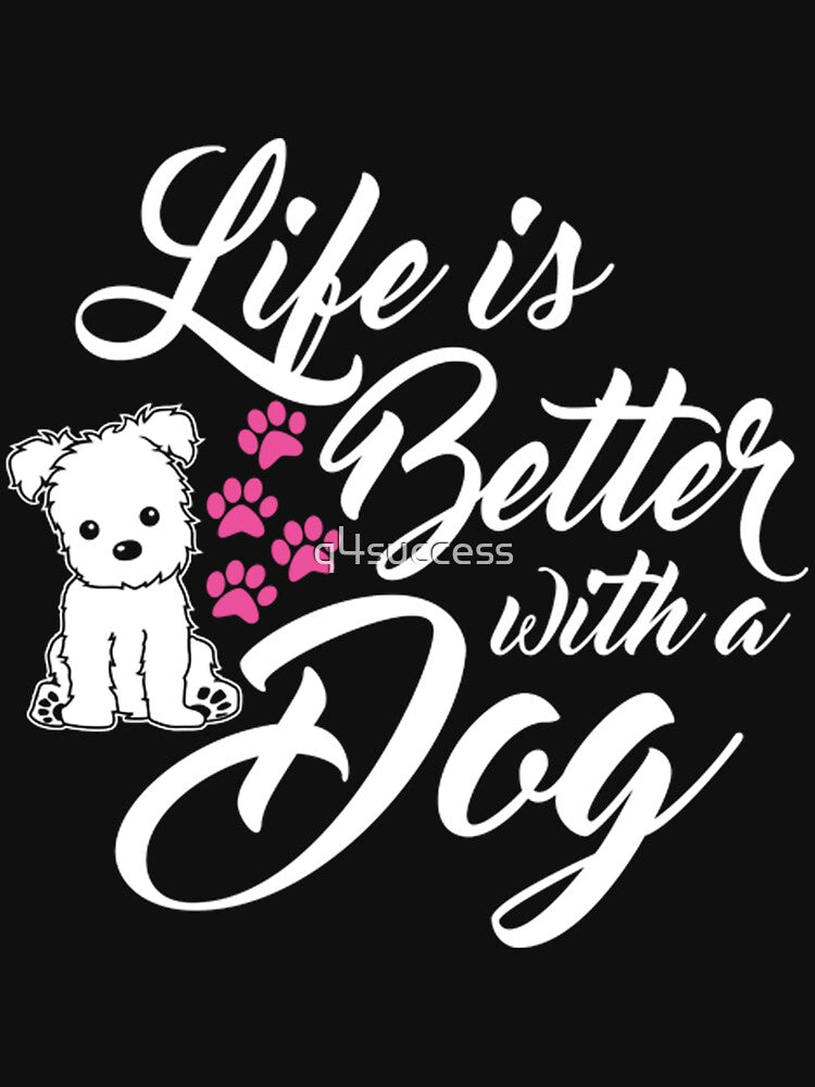 Life Is Better With A Dog Novelty Dog Lover T Shirt by q4success Hoodie, Sweatshirt | BlankRebels.com (Image 3)