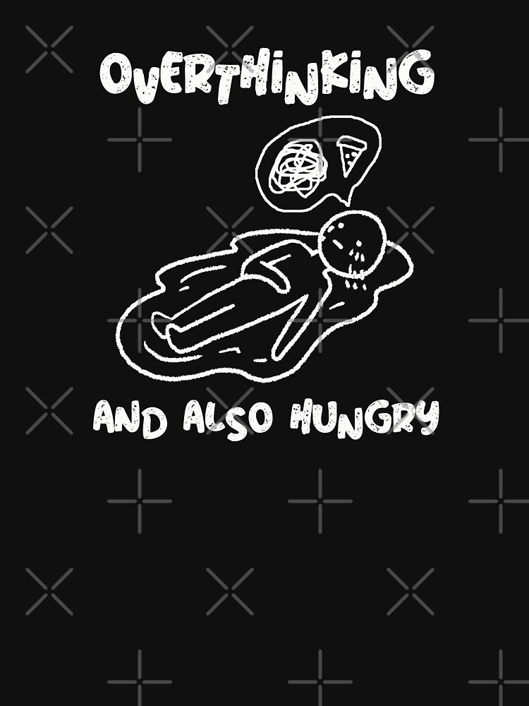Overthinking and also hungry by YaiVargas T-Shirts, Hoodie, Sweatshirt | BlankRebels.com (Image 3)