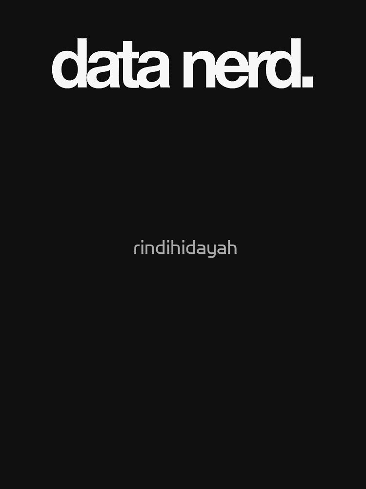 data nerd. by rindihidayah T-Shirts, Hoodie, Sweatshirt | BlankRebels.com (Image 3)
