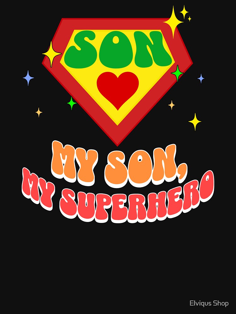 My Son, My Superhero by Elviqus Shop