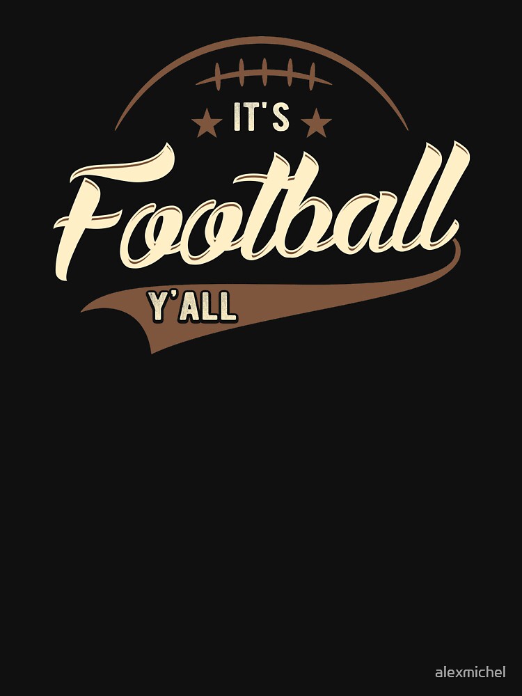 It's football Y'all  - football lover by Captain Mood T-Shirts, Hoodie, Sweatshirt | BlankRebels.com (Image 3)