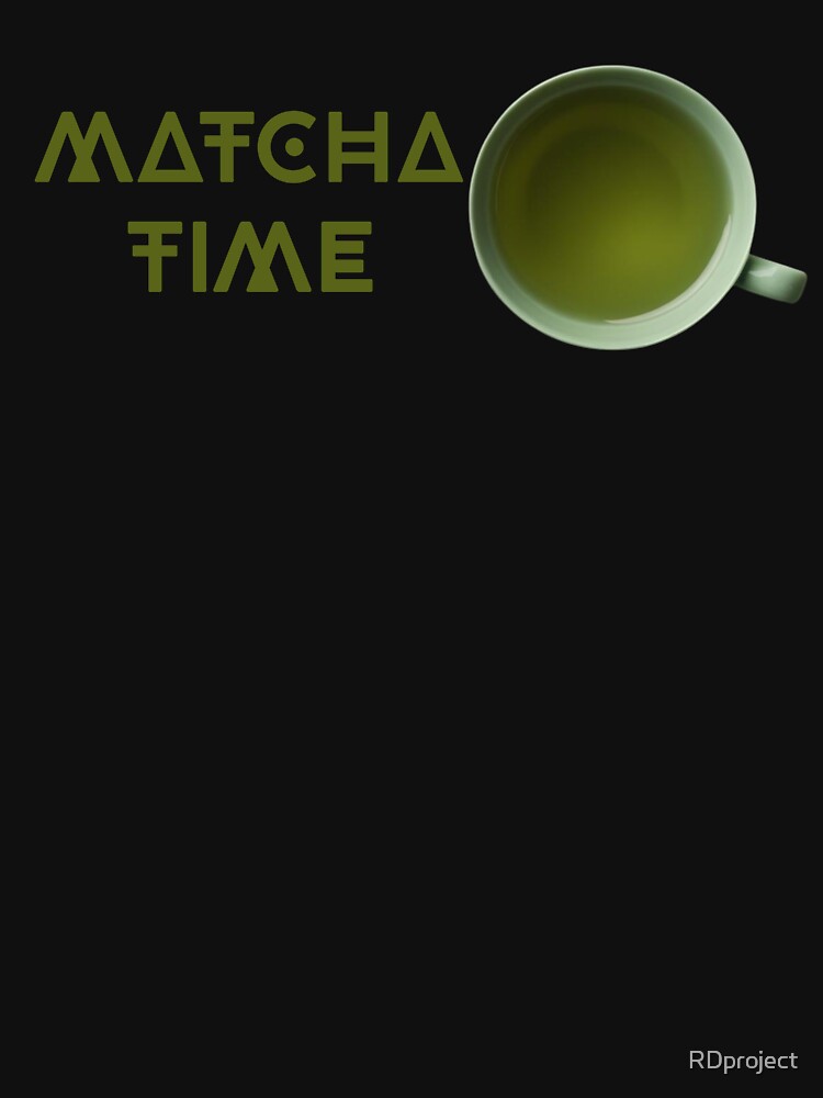 Matcha time by RDproject T-Shirts, Hoodie, Sweatshirt | BlankRebels.com (Image 3)