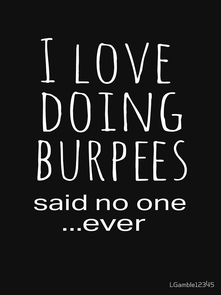 Top Funny Work Out Burpees Design by LGamble12345 T-Shirts, Hoodie, Sweatshirt | BlankRebels.com (Image 3)