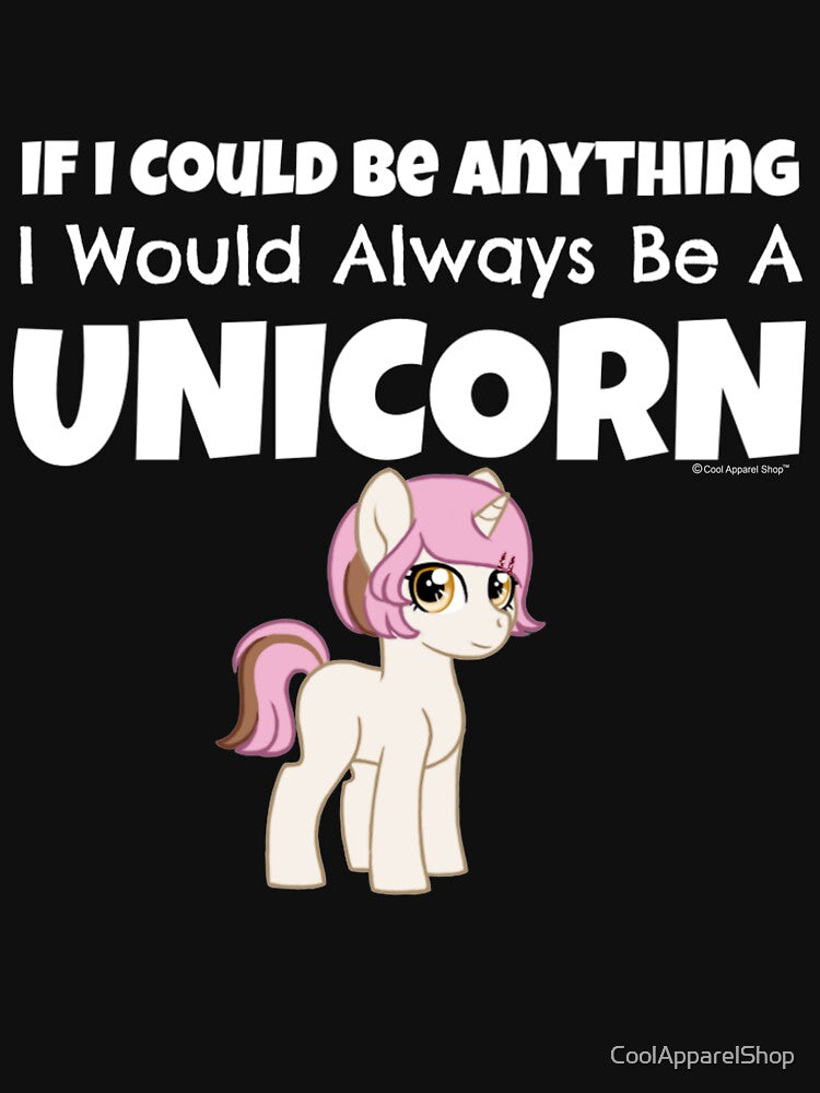 If I Could Be Anything I Would Always Be A Unicorn by CoolApparelShop T-Shirts, Hoodie, Sweatshirt (Image 3)