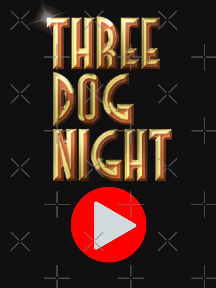 Three Dog Night T-Shirts, Hoodie, Sweatshirt
