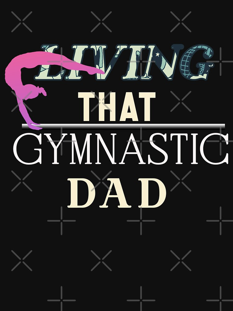 Living That Gymnastic Dad by zemama T-Shirts, Hoodie, Sweatshirt | BlankRebels.com (Image 3)
