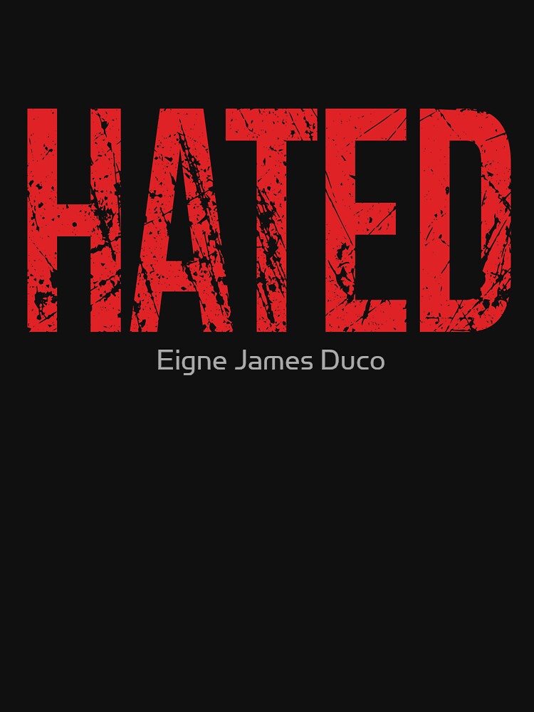 Hated by Eigne James Duco T-Shirts, Hoodie, Sweatshirt | BlankRebels.com (Image 3)