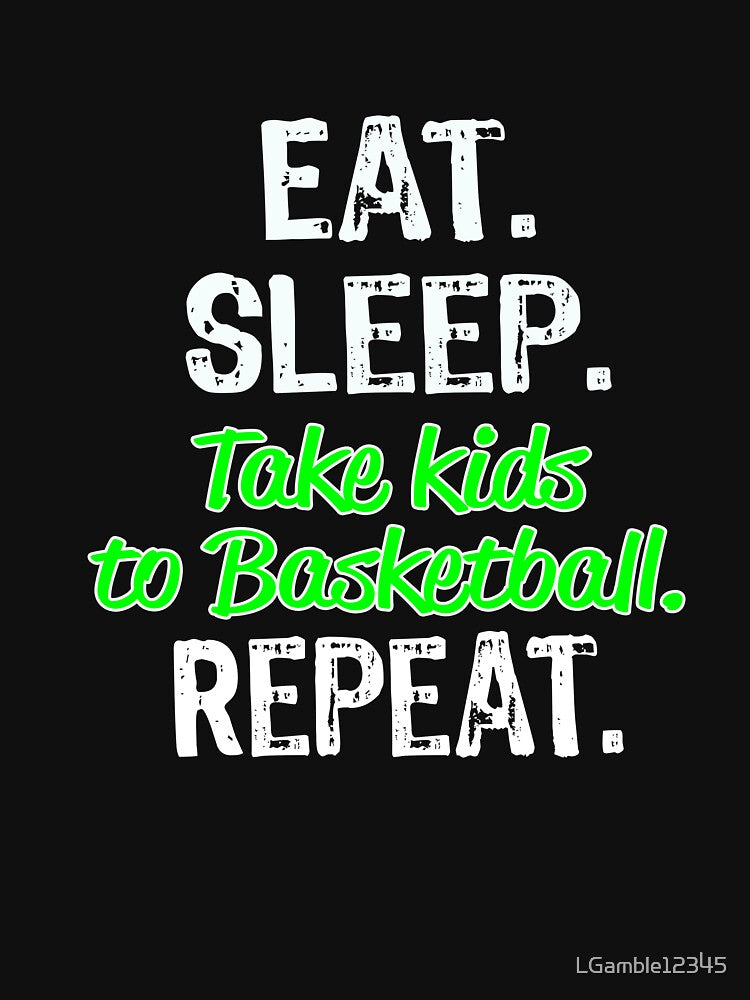 Funny Basketball Mom & Dad Gift Eat Sleep Take Kids to Basketball Repeat by LGamble12345 T-Shirts, Hoodie,... (Image 3)