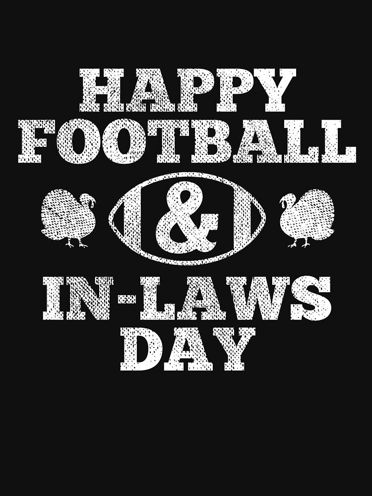 Happy Football & In Laws Day by Danny Cuevas T-Shirts, Hoodie, Sweatshirt | BlankRebels.com (Image 3)