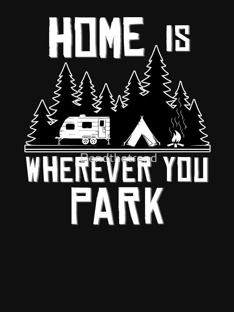 Home Is Wherever You Park Camping by Bendthetrend T-Shirts, Hoodie, Sweatshirt | BlankRebels.com (Image 3)