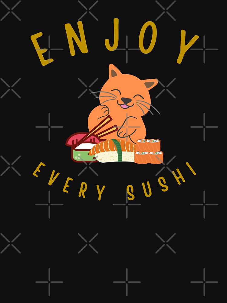 Enjoy every sushi by fev-rocks T-Shirts, Hoodie, Sweatshirt | BlankRebels.com (Image 3)