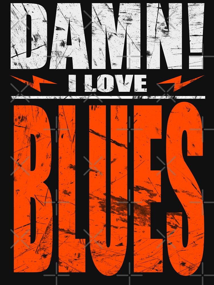 Damn I Love Blues by barmalisiRTB T-Shirts, Hoodie, Sweatshirt | BlankRebels.com (Image 3)