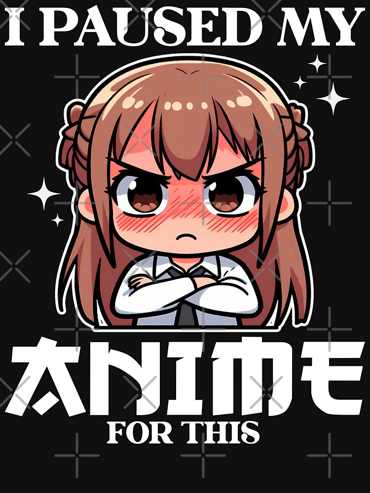 I PAUSED MY ANIME FOR THIS - ANIME GIFT by KEF Custom T-Shirts, Hoodie, Sweatshirt | BlankRebels.com (Image 3)