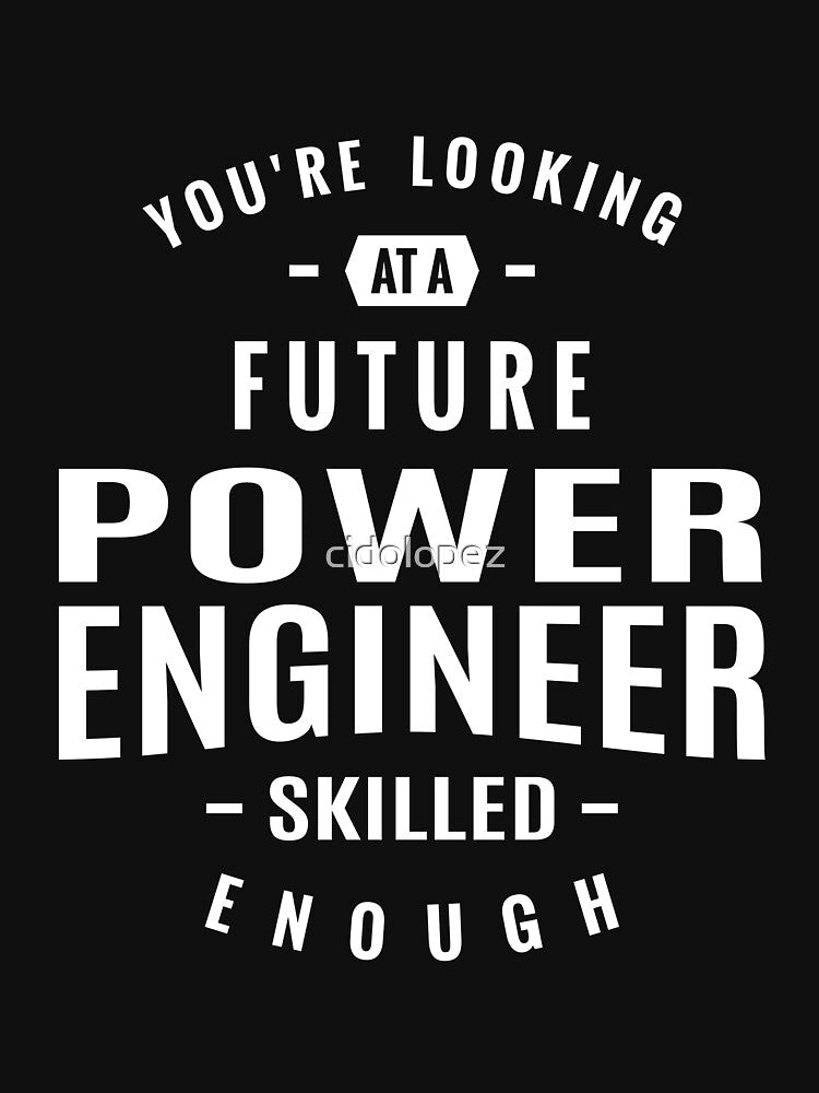 Power Engineer by cidolopez T-Shirts, Hoodie, Sweatshirt | BlankRebels.com (Image 3)