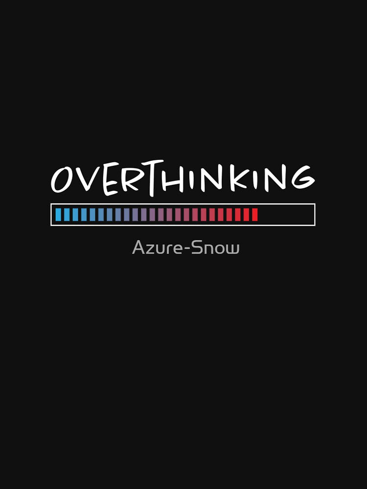 Overthinking... by Azure-Snow T-Shirts, Hoodie, Sweatshirt | BlankRebels.com (Image 2)