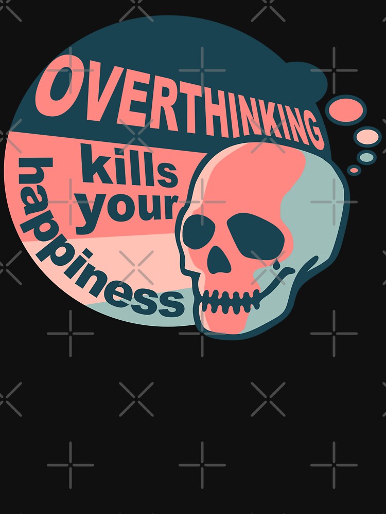 Overthinking kills your happiness Vintage style by Skulls & Calaveras T-Shirts, Hoodie, Sweatshirt (Image 3)