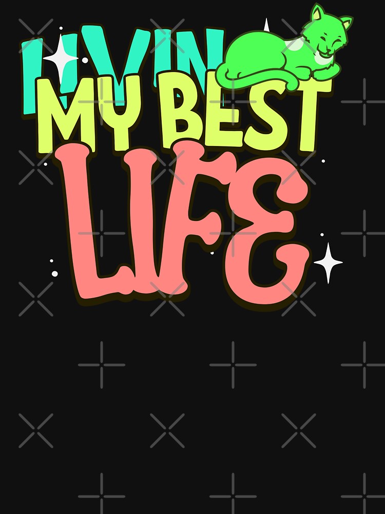 Living My Best Life With My Green Cat by SassyArtistry T-Shirts, Hoodie, Sweatshirt | BlankRebels.com (Image 3)