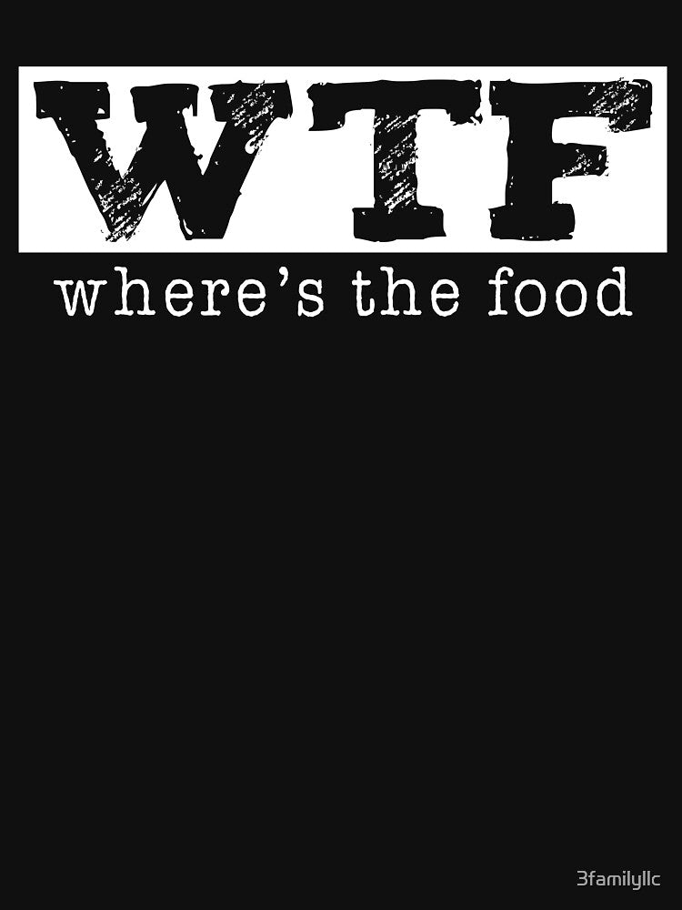 WTF Where's The Food T-shirt by 3familyllc Hoodie, Sweatshirt | BlankRebels.com (Image 3)