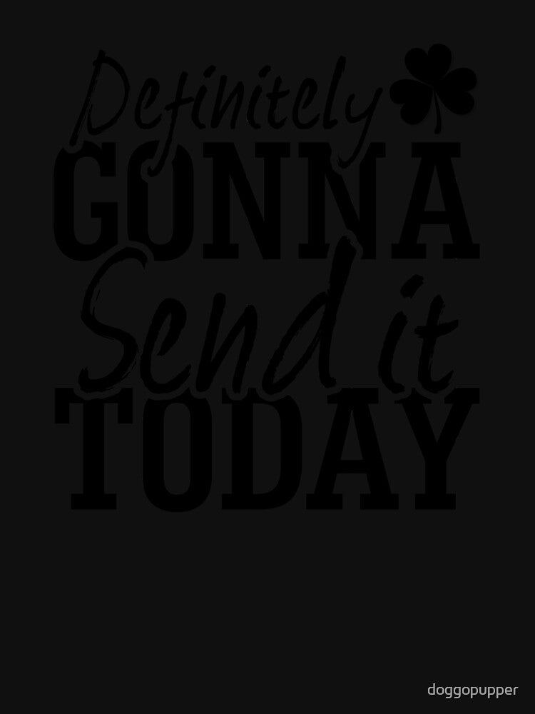 Send it Saint Patricks Black by doggopupper T-Shirts, Hoodie, Sweatshirt | BlankRebels.com (Image 3)