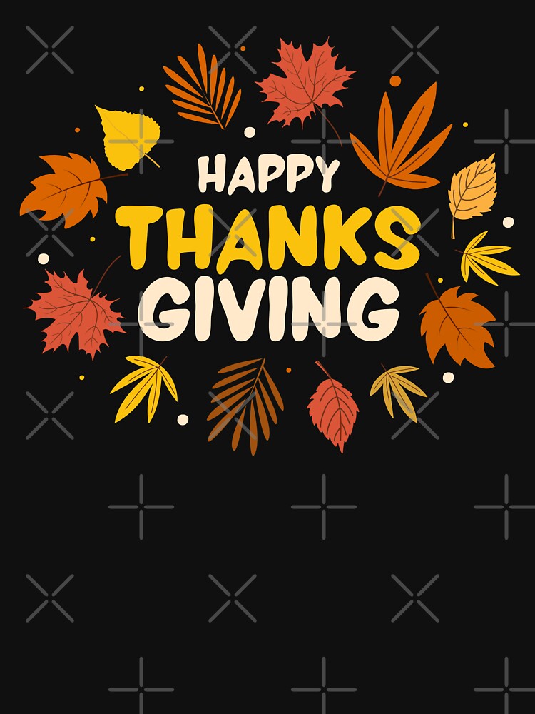 happy thanksgiving with autumn leaves by Butterfly  Effect T-Shirts, Hoodie, Sweatshirt | BlankRebels.com (Image 3)