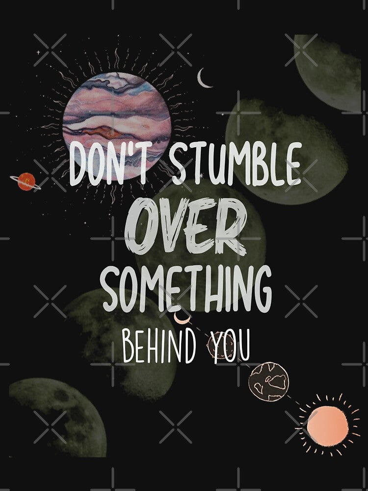 don't stumble over something behind you by sami david ⭐⭐⭐⭐⭐ T-Shirts, Hoodie, Sweatshirt | BlankRebels.com (Image 3)