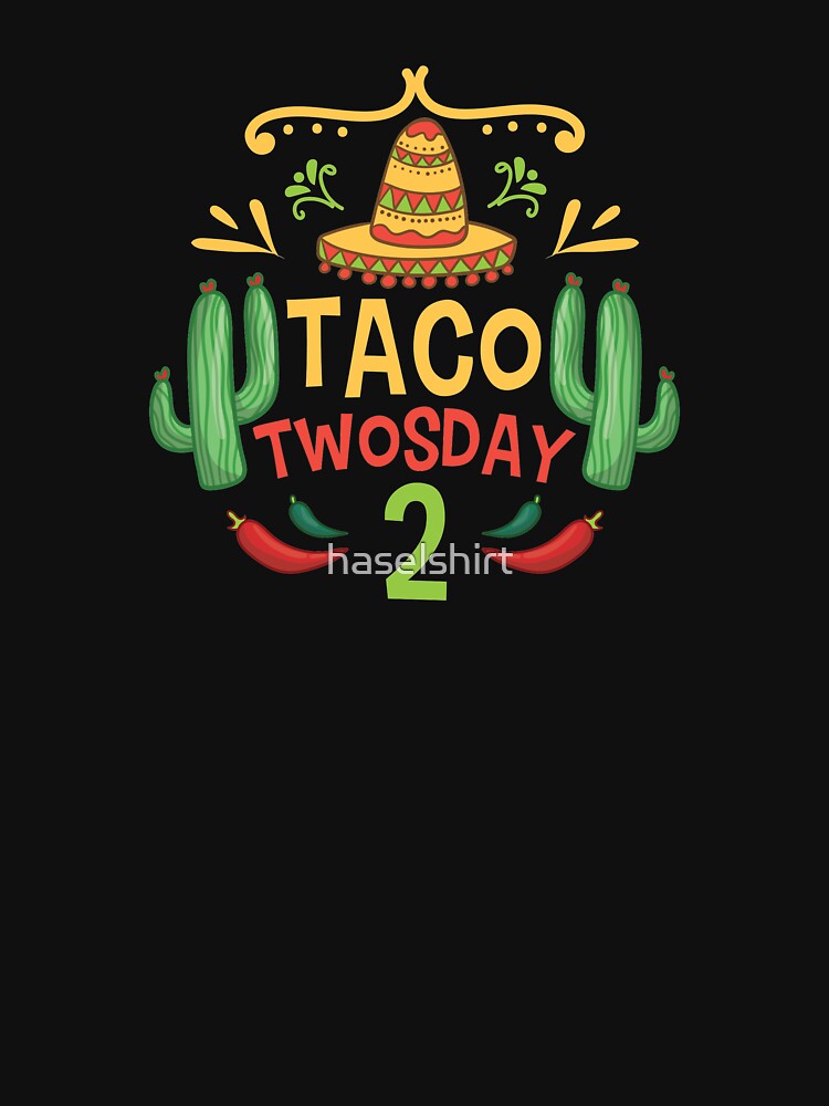 Tacos Cactus Taco Twosday 2 Birthday Gift by haselshirt T-Shirts, Hoodie, Sweatshirt | BlankRebels.com (Image 3)