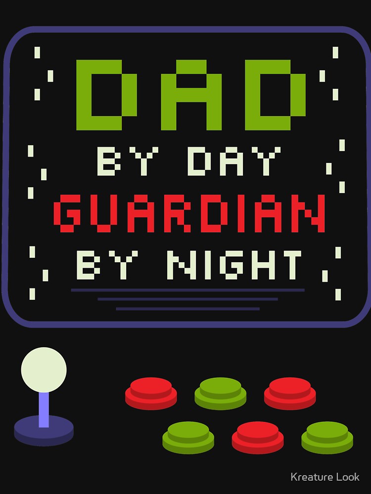 Dad By Day Guardian | Gamer Gifts | Gamer clothing | Gamer Dad | Gamer dad | Gamer Sayings | Gamer Gifts for Men | Gamer Gifts for Women | Gamer Mom by Kreature Look