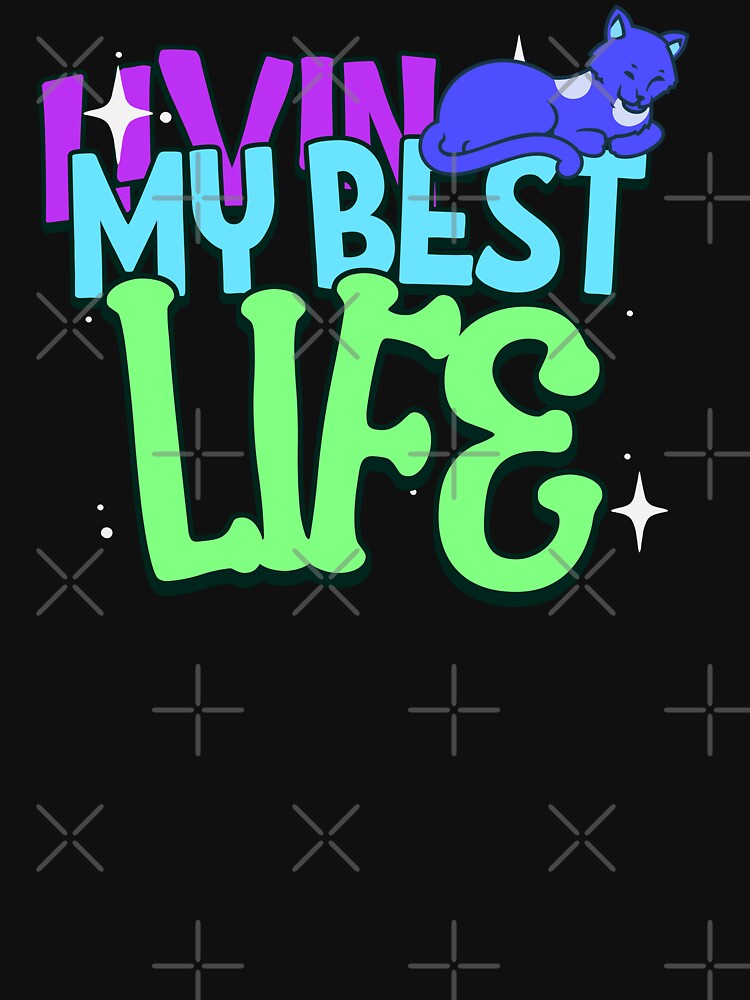 Living My Best Life With My Blue Cat by SassyArtistry T-Shirts, Hoodie, Sweatshirt | BlankRebels.com (Image 3)