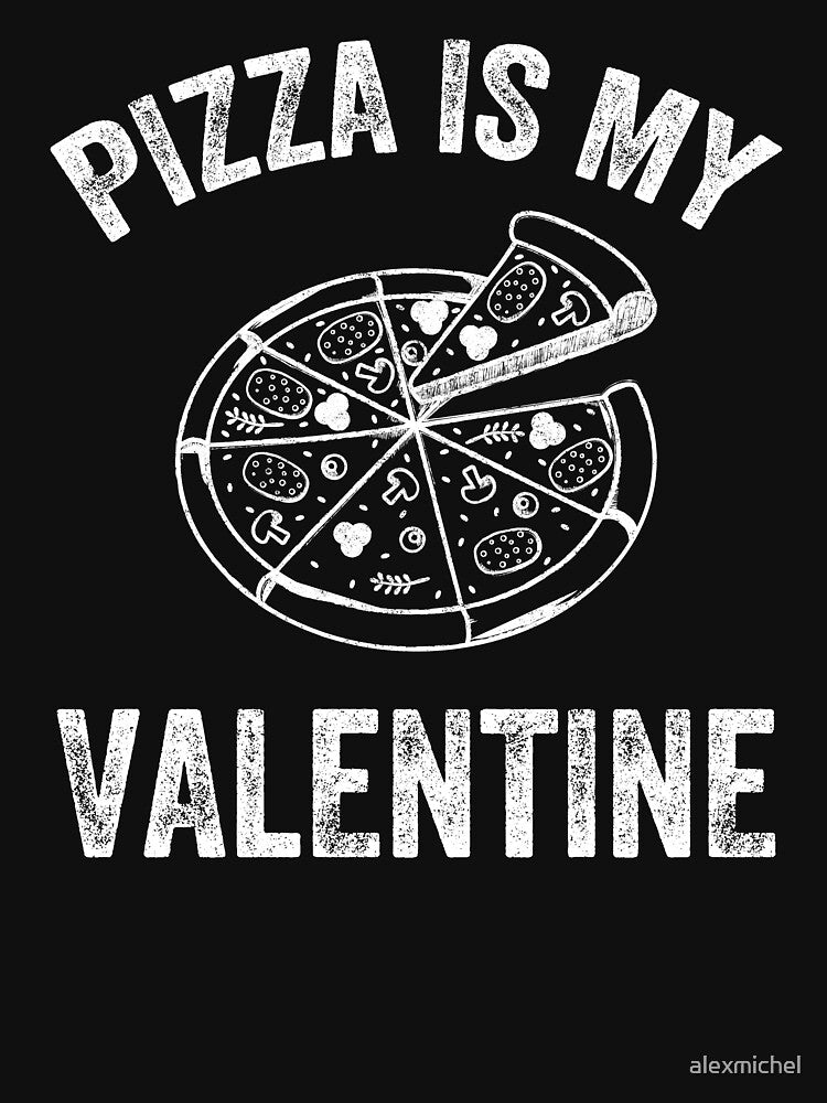 Pizza is my valentine - Pizza lover by Captain Mood T-Shirts, Hoodie, Sweatshirt | BlankRebels.com (Image 3)