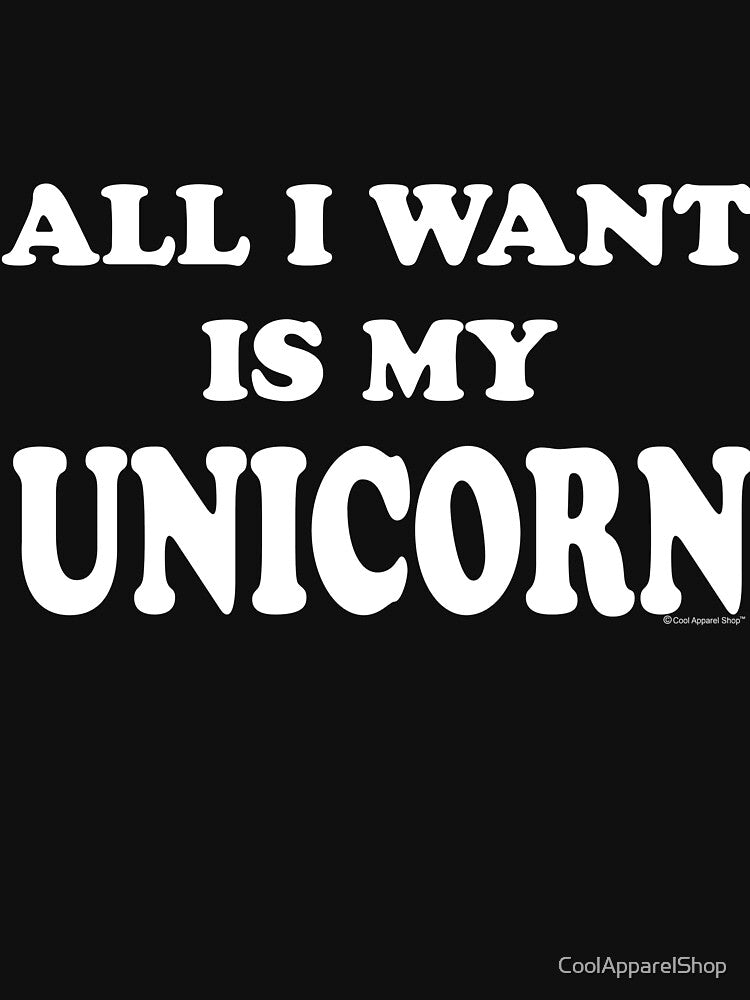 All I Want Is My Unicorn by CoolApparelShop T-Shirts, Hoodie, Sweatshirt | BlankRebels.com (Image 3)