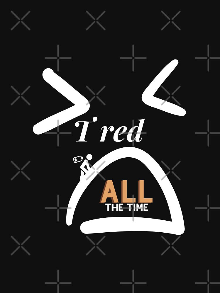 I'm Tired All The Time  ... Sleepy .. I can't even work properly.. My Battery Down by Ahmed  Feki T-Shirts,... (Image 3)