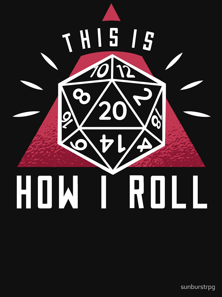 D&D This Is How I Roll D20 by sunburstrpg T-Shirts, Hoodie, Sweatshirt | BlankRebels.com (Image 3)