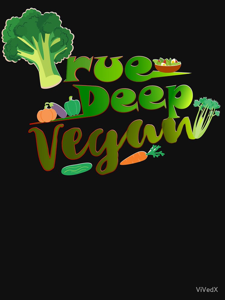 Vegan Vibes - Vegan Revolution - True deep Vegan - Veganism by ViVedX T-Shirts, Hoodie, Sweatshirt (Image 3)