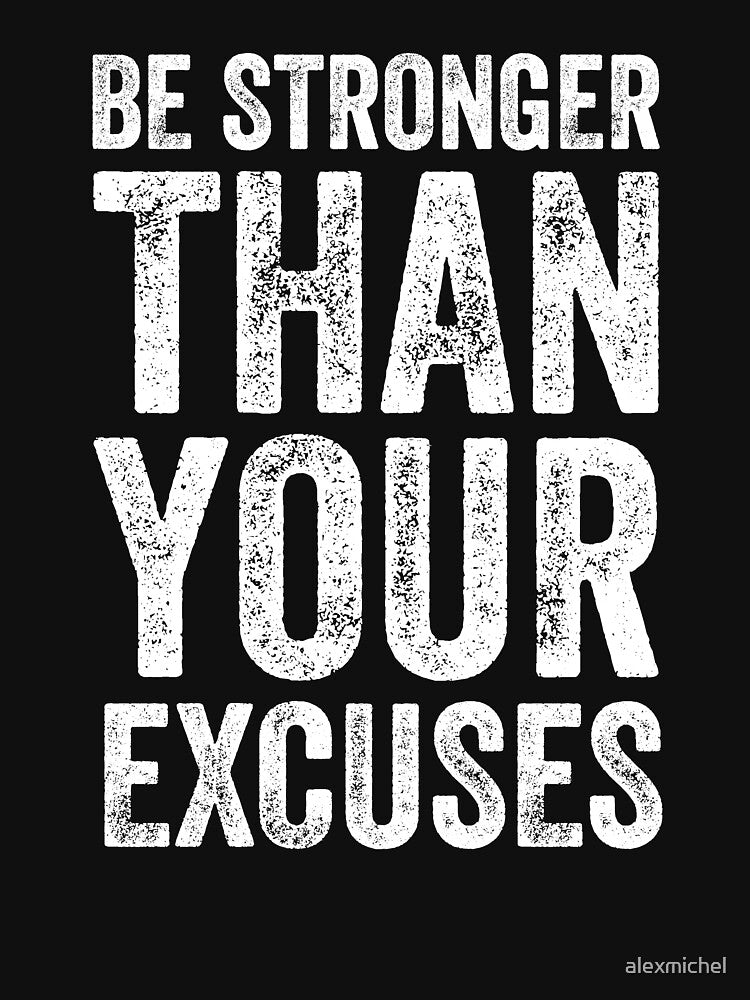 Be stronger than your excuses by Captain Mood T-Shirts, Hoodie, Sweatshirt | BlankRebels.com (Image 3)