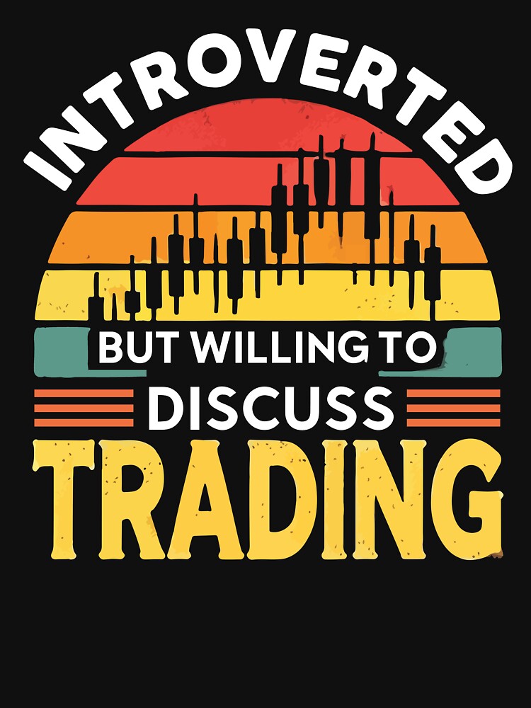 Introverted But Willing to Discuss Trading, Funny Trader by chantastical T-Shirts, Hoodie, Sweatshirt (Image 3)