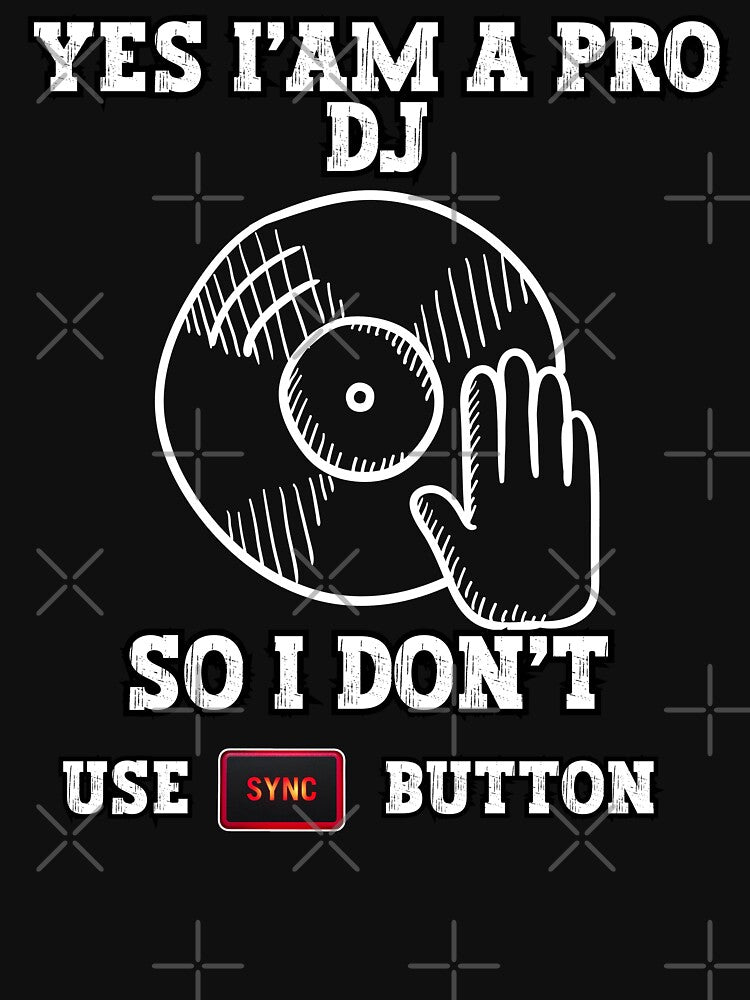 Yes I'Am A Pro DJ So I Don't Use Sync Button by Raccoon's World T-Shirts, Hoodie, Sweatshirt | BlankRebels.com (Image 3)