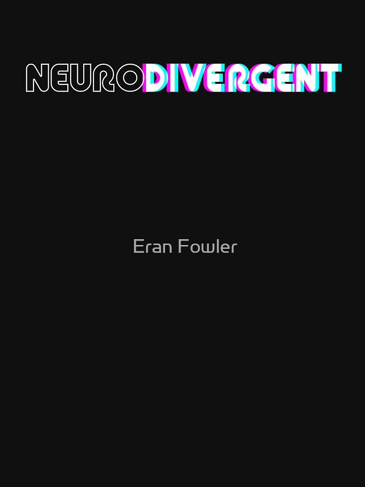 Neurodivergent by Eran Fowler T-Shirts, Hoodie, Sweatshirt | BlankRebels.com (Image 3)