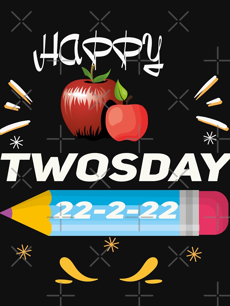 happy twosday tuesday,colorful pen by fatydesignspace T-Shirts, Hoodie, Sweatshirt | BlankRebels.com (Image 3)